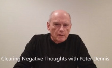 Peter Dennis - Clearing Negative Thoughts